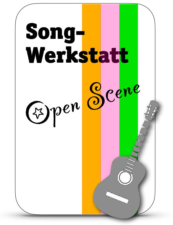 SongWerk-open SongWerkstatt OPEN SCENE, Mittwoch 19 h
